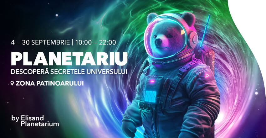 Descoperă Universul la Planetariul AFI Cotroceni!